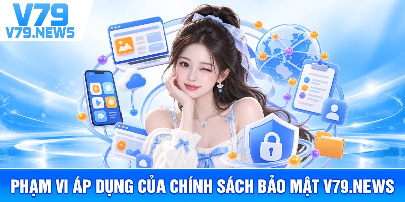 Phạm Vi Áp Dụng Của Chính Sách Bảo Mật celebratebro.in